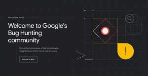 谷歌推出新的漏洞悬赏平台：统一管理 Android、Chrome 等