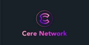 厂疯狂投资用区块链改进客户关系管理系统？了解 Cere Network 的实践半年估